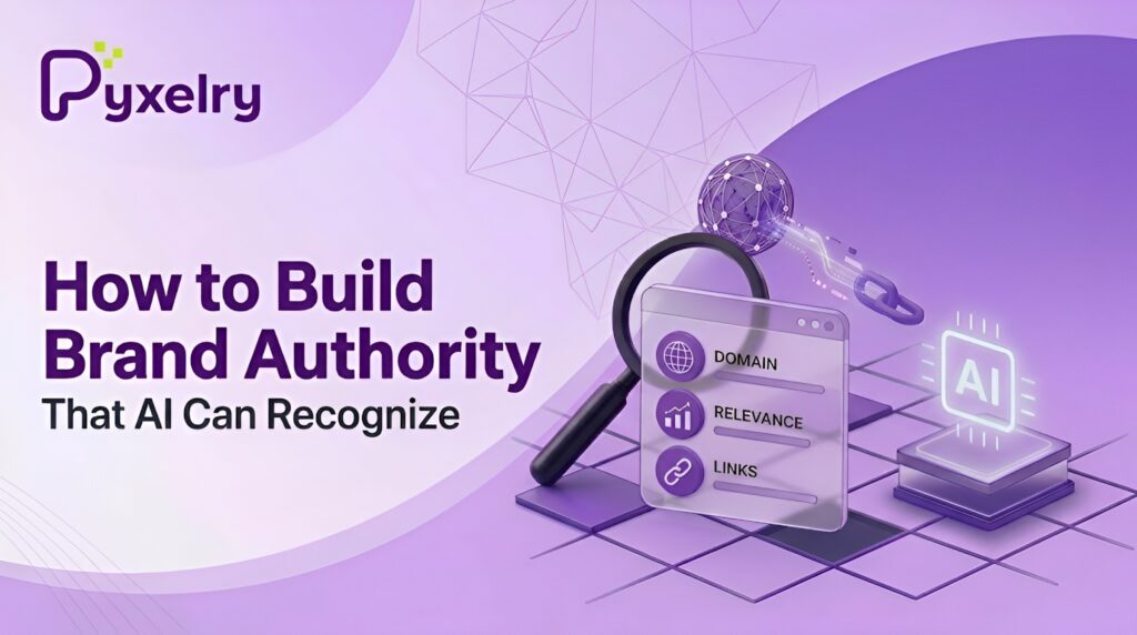How to Build Brand Authority That AI Can Recognize