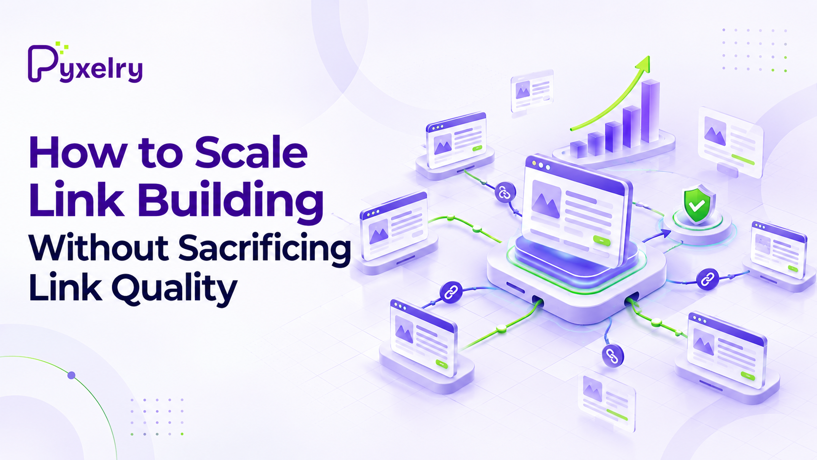 How to Scale Link Building Without Sacrificing Link Quality