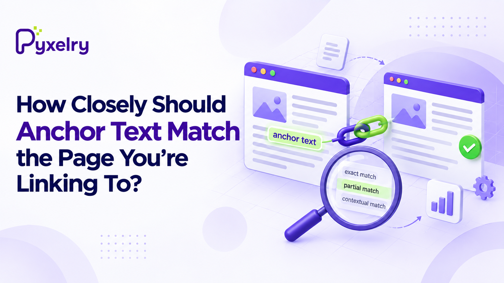 How Closely Should Anchor Text Match the Page You’re Linking To?