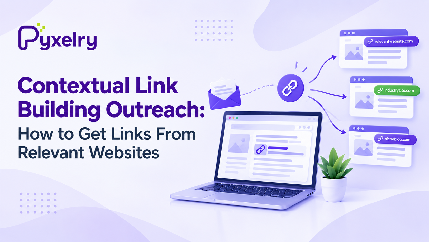 Contextual Link Building Outreach: How to Get Links From Relevant Websites