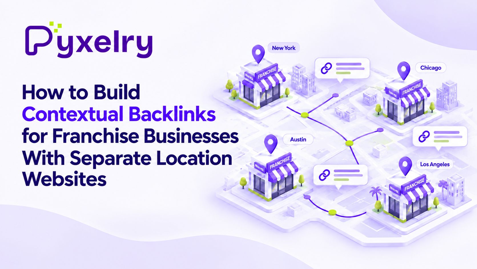 How to Build Contextual Backlinks for Franchise Businesses With Separate Location Websites